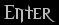 Enter